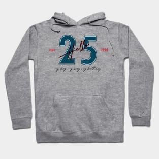 my day my way my birthday twenty-five 25th birthday gift Hoodie